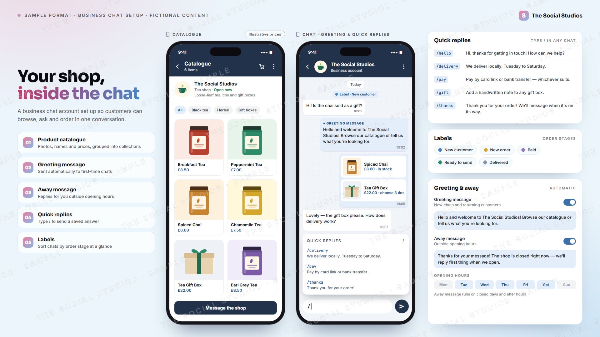 Sample format (illustrative): business chat account for The Social Studios, shown as a tea shop, with a catalogue of generic teas and a gift box, a greeting message, product cards in the chat, quick replies, order-stage labels, an away message and opening hours (generic chat screens, illustrative prices)
